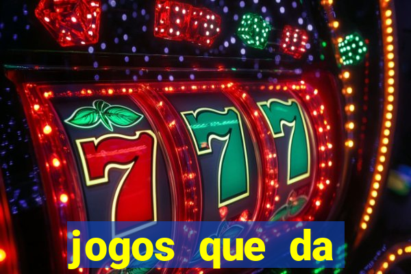 jogos que da dinheiro sem depositar